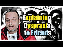The SECRET To Explaining Dyspraxia to Friends