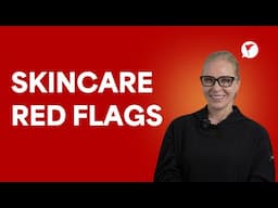 5 Skincare Red Flags To Look Out For