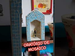 Aprenda a fazer um lindo ORATÓRIO revestido com MOSAICO #alemdaruaatelier
