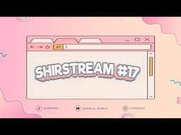SHIRSTREAM #17
