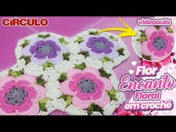 FLOR ENCANTO FLORAL De Forma Rápida e Econômica em Crochê