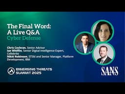 The Final Word: A Live Q&A - Cyber Defense Panel