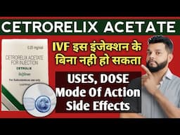 बांझपन दूर करने वाला इंजेक्शन | Injection Used In IVF | Cetrorelix Acetate Injection In Hindi