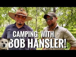 3 Day Adventure With Bob Hansler! Camp Cooking, Foraging, Fishing!