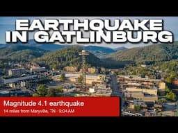 4. 1 MAGNITUDE EARTHQUAKE SHAKES GATLINBURG, TN