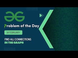Find all Critical Connections in the Graph | 14 Feb POTD | Geeks for Geeks Problem of the Day