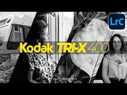 How to Create the KODAK TRI-X 400 Look in Lightroom Classic Tutorial Preset