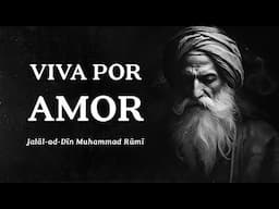 Rumi - Viva por Amor