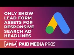 Set Up a Responsive Search Ad to Always Show a Lead Form