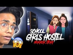 GIRLS SCHOOL HOSTEL Real Horror STORY😱