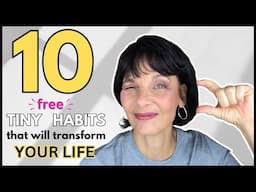 Over 50? 10 TINY HABITS THAT WILL CHANGE YOUR LIFE!  FREE SMALL HABITS THAT MAKE A HUGE DIFFERENCE!