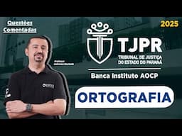 Concurso TJ/PR 2025 - Banca Instituto AOCP | Questões comentadas de ORTOGRAFIA