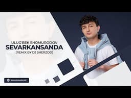 Ulug'bek Shomurodov - Sevarkansanda (remix by Dj Sherzod)