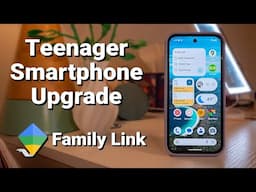 The Big Upgrade to an Android Phone Supervised by Family Link
