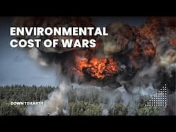 Invisible damage: From stratosphere to marine life, impact of ongoing wars pervasive & long-term