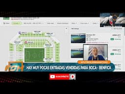 Bombazo, Boca Mintió Con La Venta de Entradas? y El Partido Contra Benfica va a estar Vacío?