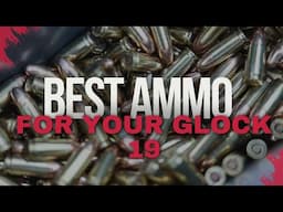 The Best Glock 19 Ammo: Best Rounds for Every Use