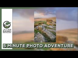 Photographing Row Tor on Dartmoor for the 1st Time - A 5 Minute Photo Adventure