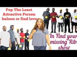 Epi 1) POP The Least Attractive Lady's Balloon in FIND YOUR MISSING RIB SHOW