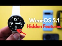 Wear OS 5.1 Hidden Features You Didn't Know About!