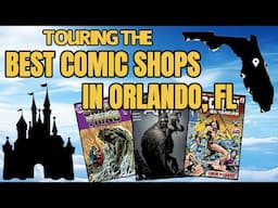 TOURING THE BEST COMIC SHOPS IN ORLANDO, FL - Incredible Comic Haul!