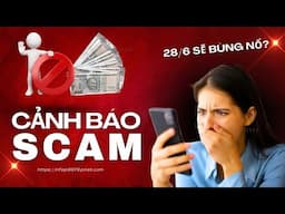 Cảnh báo s.c.a.m, 28/6 liệu d.Apps có bùng nổ