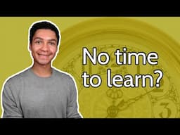 Why you never have the time for language learning