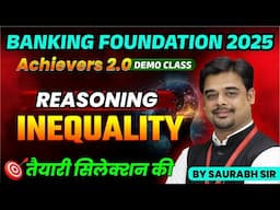 Banking Foundation 2025 | Achievers  2.0 Batch Reasoning Demo Class | Inequality | by Saurabh Sir