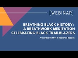 Breathing Black History: A Breathwork Meditation Celebrating Black Trailblazers