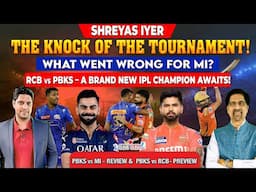 Shreyas - The Knock of the Tournament! | What Went Wrong for MI? | A Brand New IPL Champion Awaits!