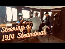 STEERING A 1914 STEAMBOAT IN MAINE! The KATAHDIN!