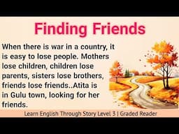Learn English Through Story Level 3 | Graded Reader Level 3 | Prime English Stories| Finding Friends