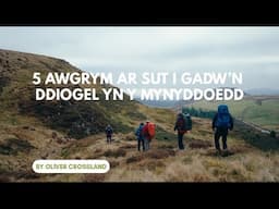5 awgrym ar sut i gadw'n ddiogel yn y mynyddoedd (Welsh version)