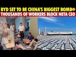 BYD Set to Be China’s Biggest Bomb, NETA and Jiyue Collapse, Thousands of Workers Block CEO