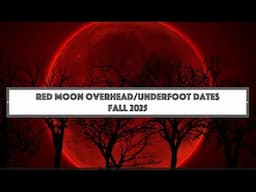 Best "Red Moon" Overhead / Underfoot Dates for Fall 2025