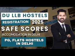 DU LLB 2025 Hostels & Accomodation | Safe Scores for Hostels in Delhi | PG,FLAT in Delhi