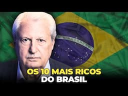 OS 10 BILIONÁRIOS MAIS RICOS DO BRASIL - SEGUNDO A FORBES