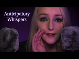 ASMR Slow Breathy Anticipatory Whispers | Ear to Ear