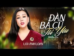 Đàn Bà Cũ Tôi Yêu (ST: Hoàng Việt Chung) - Lưu Ánh Loan | MV OFFICIAL