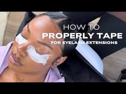 How To Properly Tape For Eyelash Extensions | EYELASH EXTENSION 101