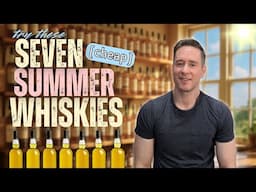 These are PERFECT in summer | 7 GREAT Summertime Whiskies
