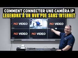 Comment connecter une caméra IP LegendNX à un NVR PoE sans Internet