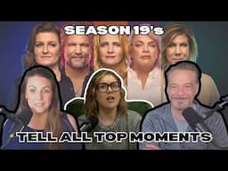 Discussing Season 19's TELL ALL TOP MOMENTS with @NotestoSelf444