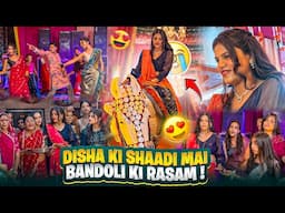 Disha ki shaadi Mai bandoli ki rasam 😍 Baraat