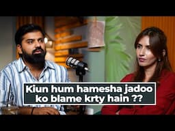 Kiun hum hamesha jadoo ko blame krty hain ??
