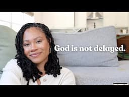 God is Not Delayed | Melody Alisa