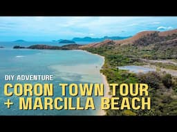 CORON 2025 EP1: DIY Coron Town Tour and Intense Marcilla Beach Adventure!