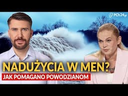 BYŁY PRACOWNIK MEN UJAWNIA: JAK "POMAGANO" POWODZIANOM?