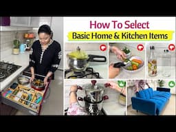 How To Select Basic Home And Kitchen Items | 7 Tips To Choose The Right Products For Home & Kitchen