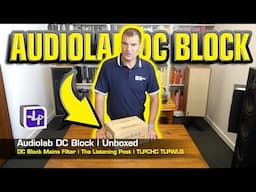 Audiolab DC Block Mains Filter Unboxed | The Listening Post | TLPCHC TLPWLG